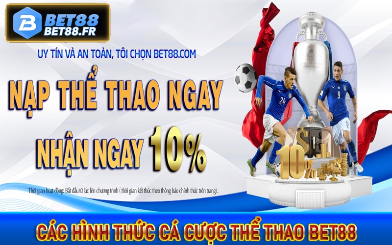 Các hình thức cá cược thể thao bet88 được nhiều người yêu thích nhất 