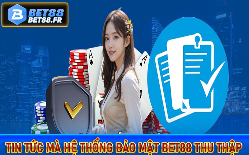 Tin tức mà hệ thống bảo mật bet88 thu thập 